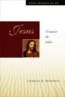 Jesus O maior de todos - Série Heróis da Fé