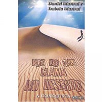 Voz do que clama do deserto - a conquista Vol.1