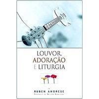 Louvor, Adoração e Liturgia