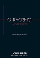 O Racismo a Cruz e o Cristão