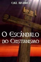 O escândalo do Cristianismo