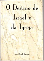 O Destino de Israel e da Igreja