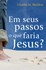 Em seus passos o que faria Jesus?