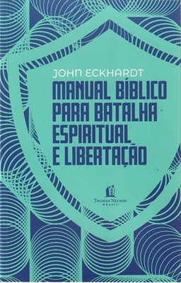 Manual Bíblico para batalha espiritual e libertação