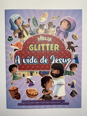 Bíblia Glitter A vida de Jesus