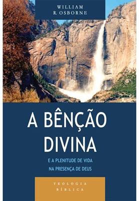 A bênção divina e a plenitude de vida na presença de Deus