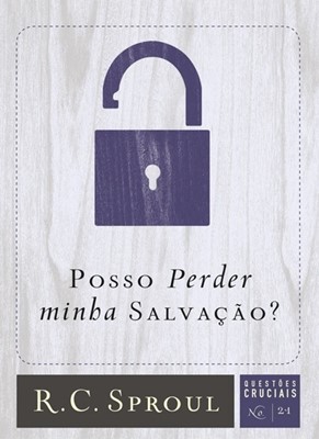 Posso perder minha salvação?