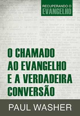 Chamado ao Evangelho e a verdadeira conversão