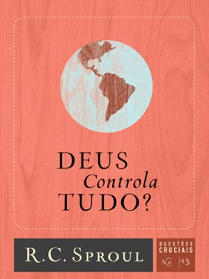 Deus controla tudo?