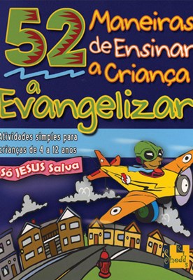 52 Maneiras de ensinar a criança a evangelizar