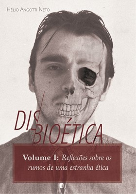 Disbioética - Volume I