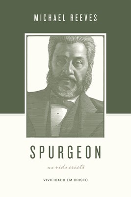 Spurgeon sobre a vida cristã