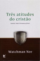 Três atitudes do cristão