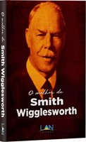 O melhor de Smith Wigglesworth