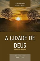 A cidade de Deus e o objetivo da criação