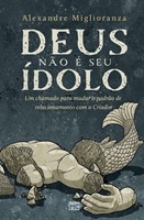 Deus não é seu ídolo