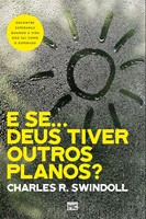 E se… Deus tiver outros planos?