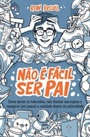 Não é fácil ser pai