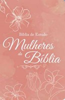 Biblia de estudo Mulheres da Bíblia