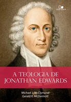 A Teologia de Jonathan Edwards