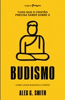 Tudo que o cristão precisa saber sobre o budismo