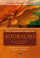 Adoração: série Crescimento Espiritual