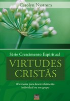 Virtudes Cristãs - série Crescimento Espiritual