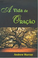 A Vida de Oração