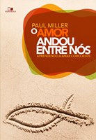 O Amor andou entre nós