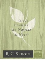 O que significa ser nascido de novo?