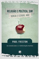 Religião e Política, sim; Igreja e Estado, não