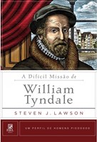 A difícil missão de Wiliam Tyndale