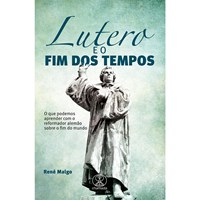 Lutero e o fim dos tempos