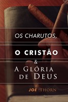 Os charutos, o cristão e a glória de Deus