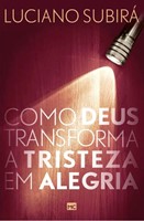 Como Deus transforma a tristeza em alegria