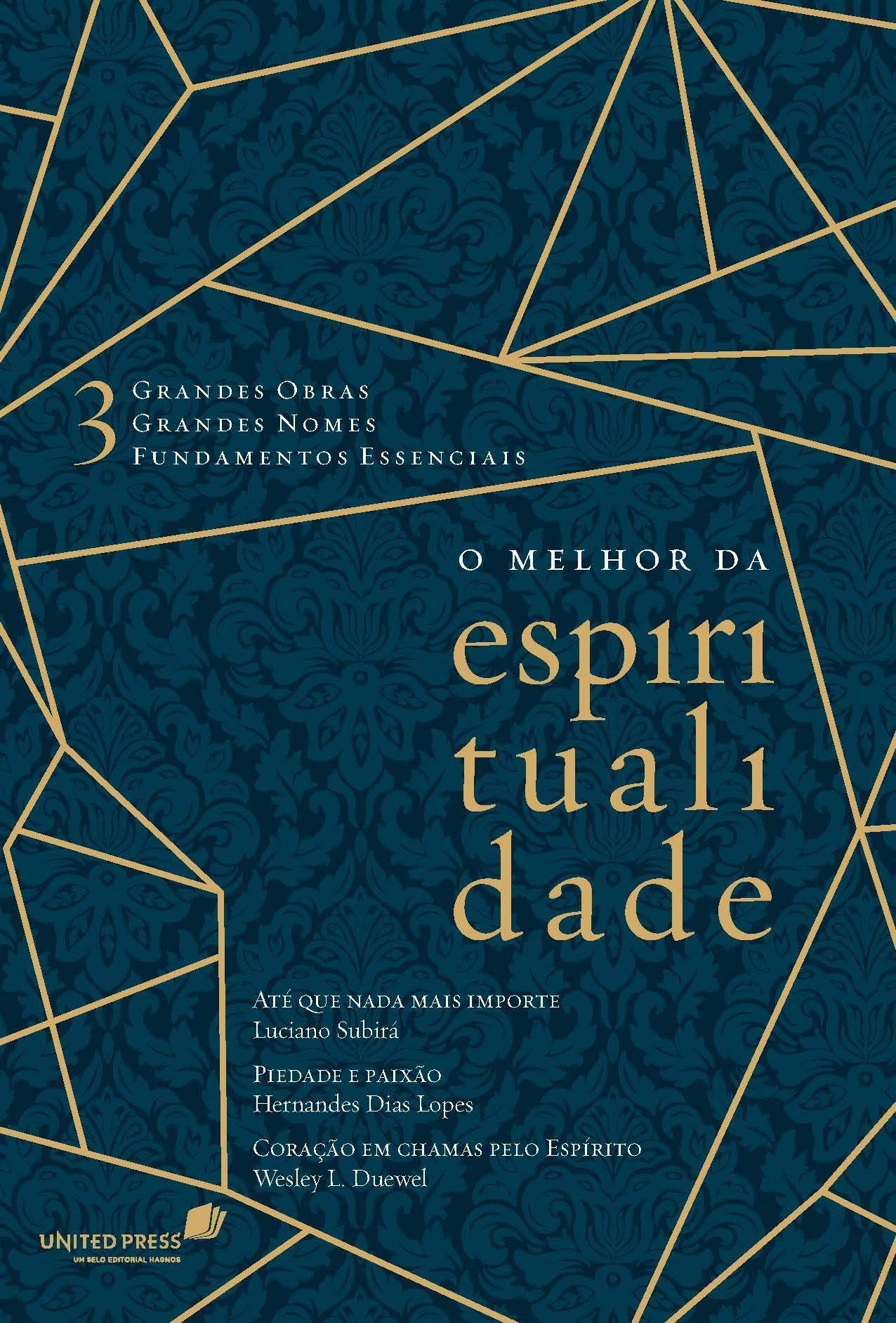 O Melhor da Espiritualidade: 3 Grandes obras, 3 Grandes Nomes, 3 Fundamentos Essenciais