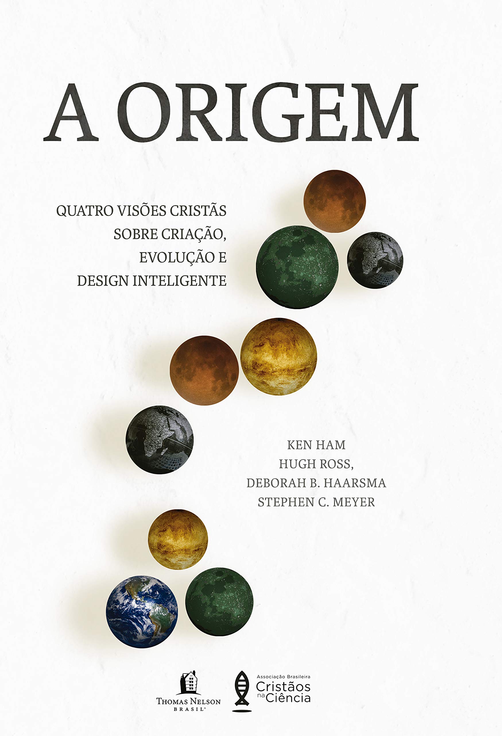 A origem Quatro visões cristãs sobre criação, evolução e design inteligente (9788571670006 A origem Quatro visões cristãs sobre criação, evolução e design inteligente (9788571670006