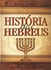 História dos Hebreus | edição de luxo |