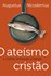 O ateísmo cristão