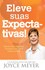 Eleve suas expectativas